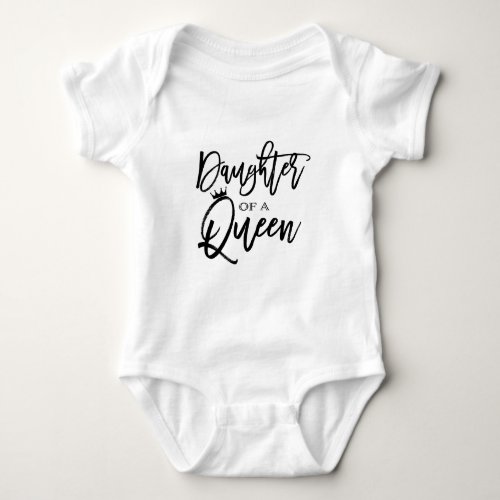 Daughter of a QUEEN Modern Script Trendy Custom Baby Bodysuit