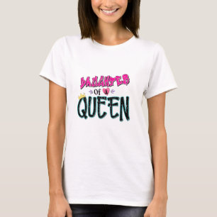 Daughter Of A Queen T-Shirt