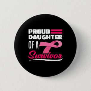 Daughter Of A Survivor Mom Breast Cancer Awareness Button