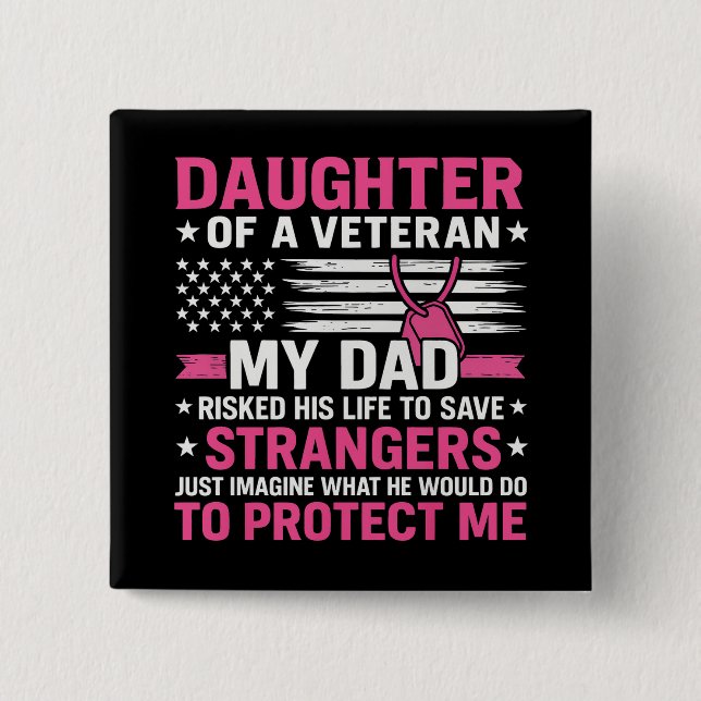 Daughter Of A Veteran Fathers Day Veteran Dad Button (Front)