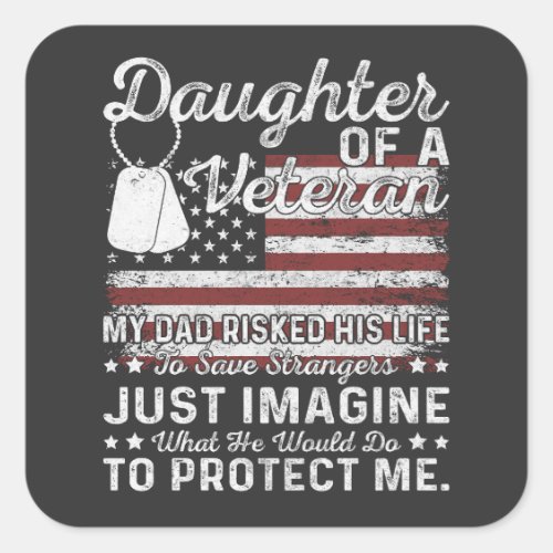 Daughter Of A Veteran Patriotic Military Family Square Sticker