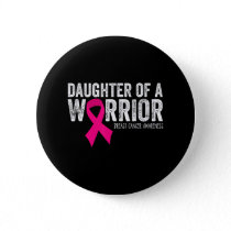 Daughter of a Warrior Breast Cancer Awareness Button