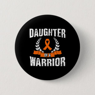 Daughter Of A Warrior Leukemia Awareness  Button