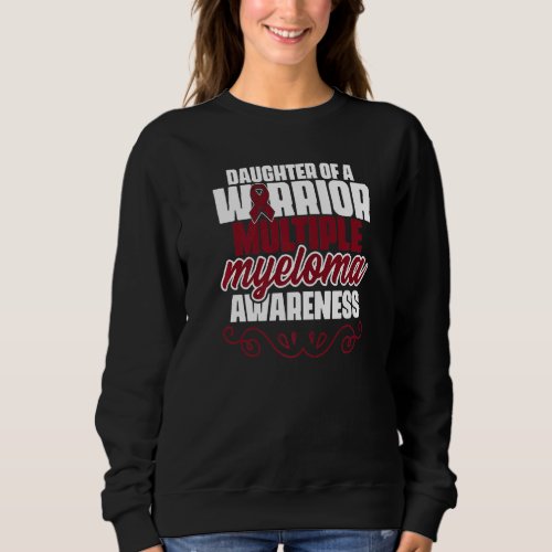 Daughter Of A Warrior Support Multiple Myeloma Sur Sweatshirt