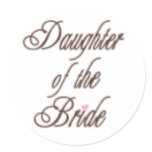 Daughter of Bride Classy Browns Classic Round Sticker