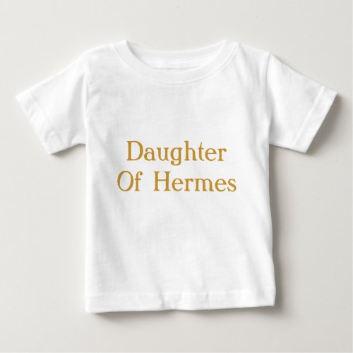 Daughter of Hermes _ Greek God Baby T_Shirt