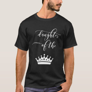 Daughter of King & God Daughter Christian Girl T-Shirt