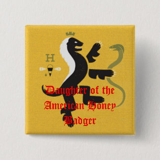 Daughter of the American Honey Badger Pinback Button