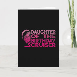Daughter Of The Birthday Cruiser Funny Cruise Vaca Card
