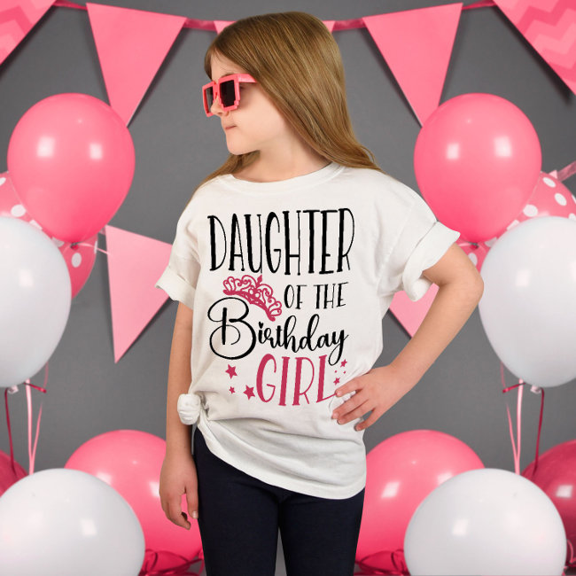 Daughter of the Birthday Girl Custom Family T-Shirt