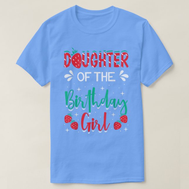 Daughter Of The Birthday Girl Strawberry Themed B- T-Shirt (Design Front)