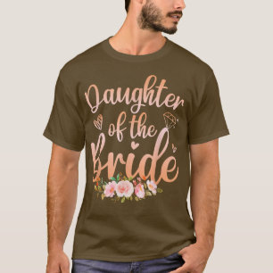 Daughter Of The Bride Funny Wedding Shower  Women  T-Shirt