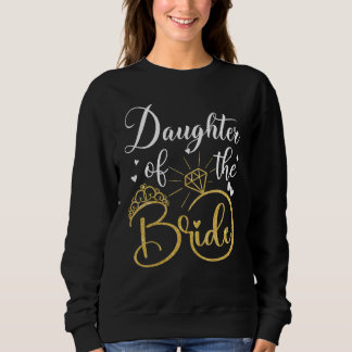 Daughter Of The Bride Wedding Bridal Shower Matchi Sweatshirt