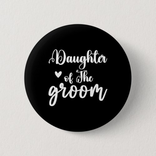 Daughter Of The Groom Wedding Party Matching Brida Button