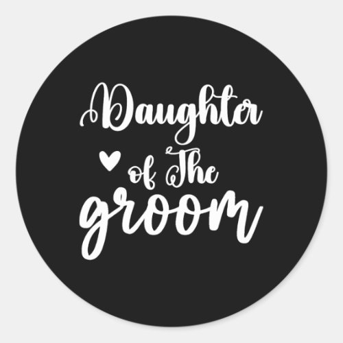 Daughter Of The Groom Wedding Party Matching Brida Classic Round Sticker