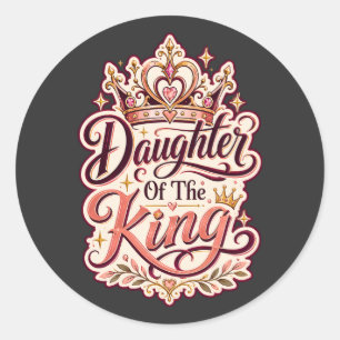 Daughter of the King Christian Design Faith-Based Classic Round Sticker