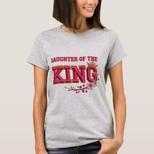 Daughter of the King Christian Floral Pink Gold T- T-Shirt
