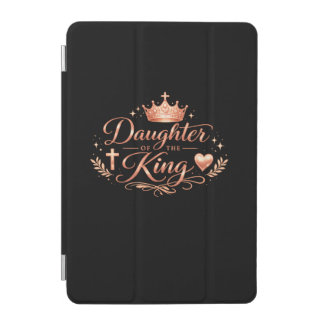 Daughter of the King • Christian iPad Cover