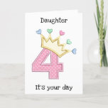 *DAUGHTER* ON HER "4th" BIRTHDAY CARD<br><div class="desc">HAPPY **4th BIRTHDAY** AND SHE WILL WEAR THAT CROWN ALL DAY FOR SURE. THANK YOU FOR STOPPING BY ONE OF MY EIGHT STORES.</div>