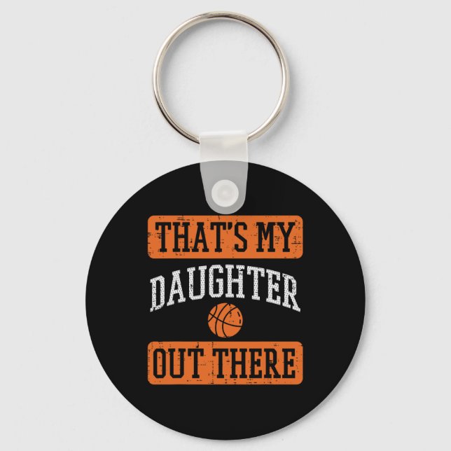 Daughter Out There Basketball Proud Baller Mom Dad Keychain (Front)