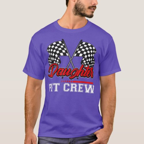 Daughter Pit Crew Funny Hosting Car Race Family Ma T_Shirt