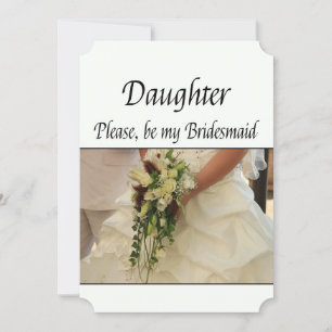Daughter Please be Bridesmaid Invitation