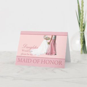 Daughter, Please be my Maid of Honor? Invitation
