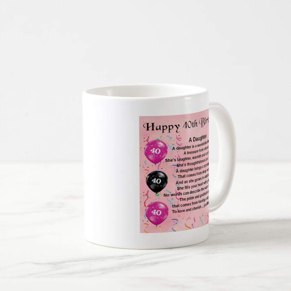 Daughter Poem 40th Birthday Coffee Mug