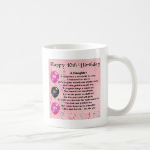 Daughter Poem  40th Birthday Coffee Mug