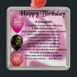 daughter poem  happy birthday metal ornament<br><div class="desc">a great gift for a daughter on her birthday</div>