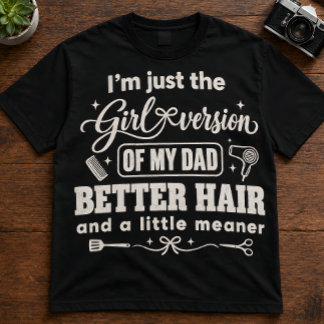 Daughter Quote "I'm Just The Girl Version" Dads Tri-Blend Shirt