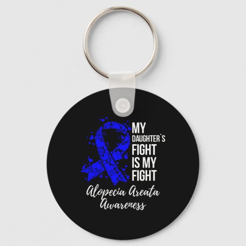 Daughters Fight Is My Fight Alopecia Areata Aware Keychain