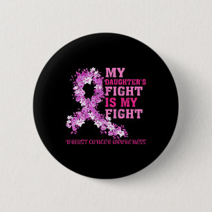 Daughter’s Fight Is My Fight Breast Cancer Awarene Button