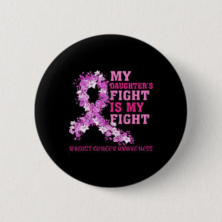 Daughter’s Fight Is My Fight Breast Cancer Awarene Button