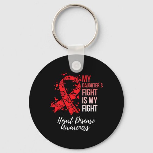 Daughters Fight Is My Fight Heart Disease Awarene Keychain