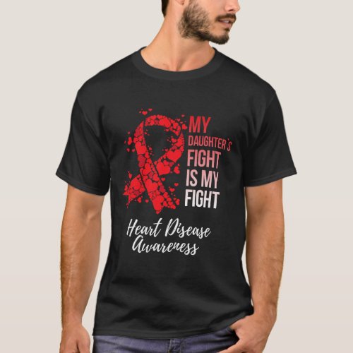 Daughters Fight Is My Fight Heart Disease Awarene T_Shirt