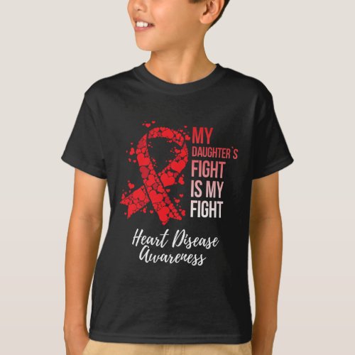 Daughters Fight Is My Fight Heart Disease Awarene T_Shirt