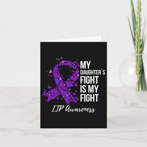 Daughters Fight Is My Fight Itp Awareness  Card