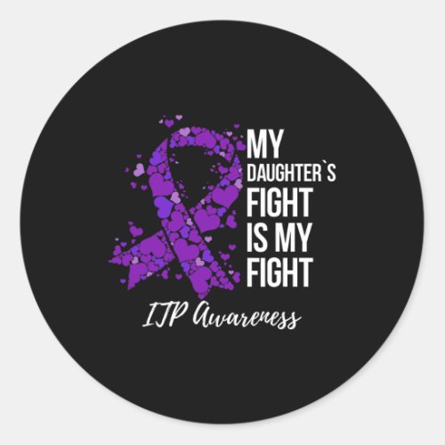 Daughters Fight Is My Fight Itp Awareness  Classic Round Sticker