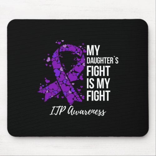 Daughters Fight Is My Fight Itp Awareness  Mouse Pad