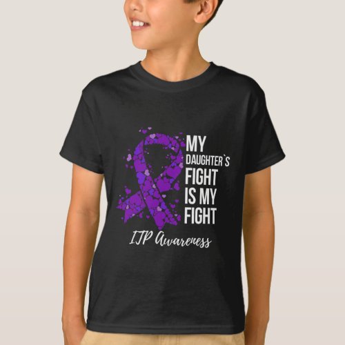 Daughters Fight Is My Fight Itp Awareness  T_Shirt