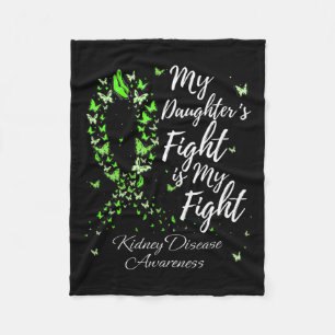 Daughter’s Fight Is My Fight Kidney Disease Awaren Fleece Blanket