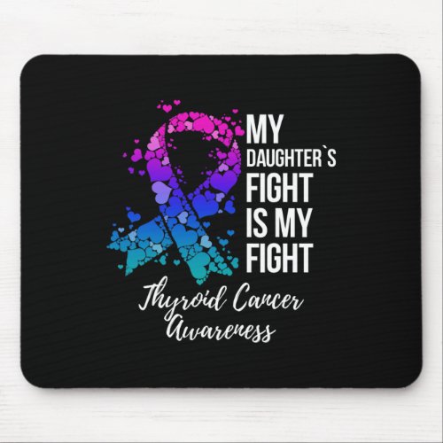 Daughters Fight Is My Fight Thyroid Cancer Awaren Mouse Pad