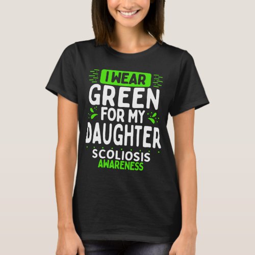 Daughter Scoliosis Awareness  Warrior Green Ribbon T_Shirt