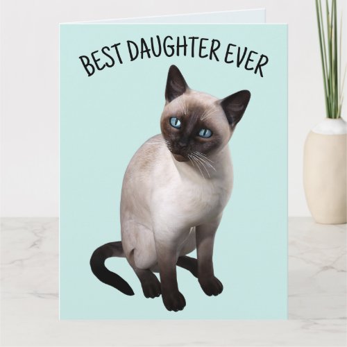 DAUGHTER SIAMESE CAT BIRTHDAY Greeting Card