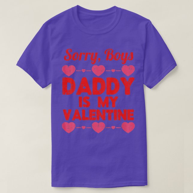 Daughter Sorry Boys Daddy Is My Valentine Baby Gir T-Shirt (Design Front)