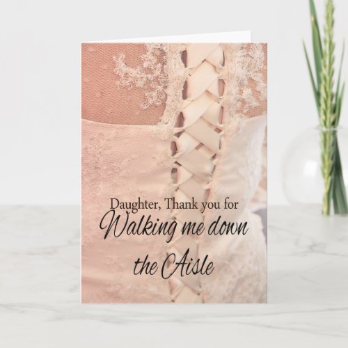 Daughter Thanks for Walking me down Aisle Thank You Card