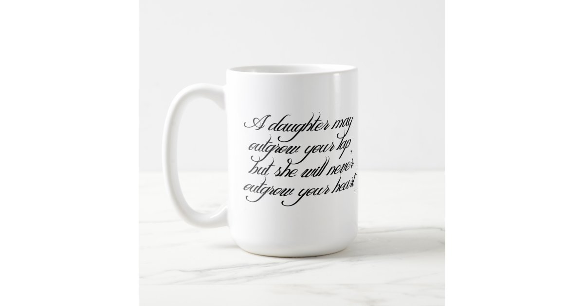 Daughter to Father Quote Mug | Zazzle