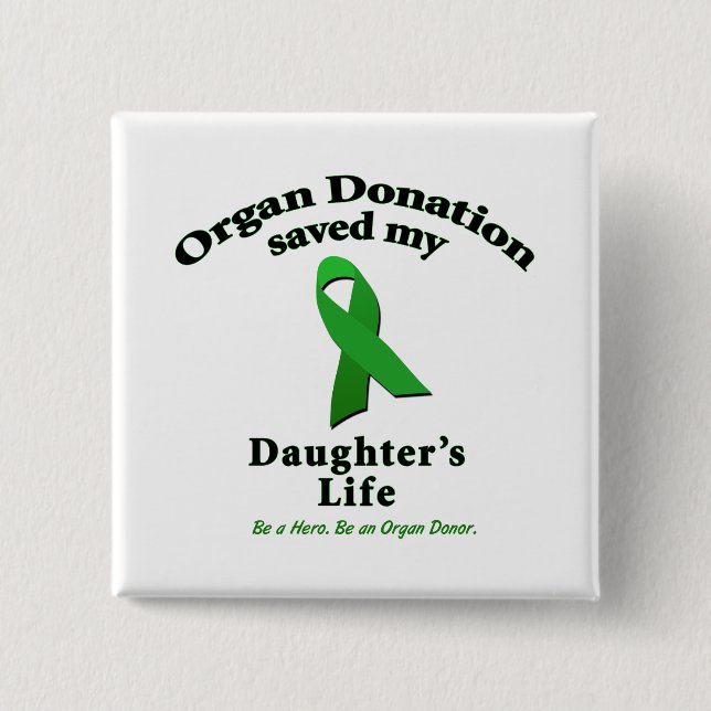 Daughter Transplant Pinback Button (Front)