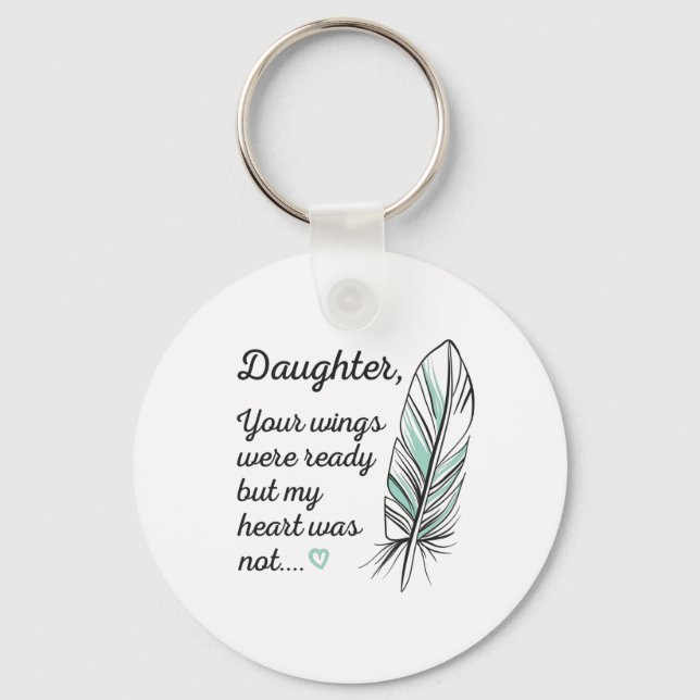 Daughter Wings Were Ready By My Heart Not Memorial Keychain (Front)